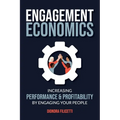 Engagement Economics: Increasing Performance & Profitability by Engaging Your People - Paperback