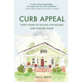 Curb Appeal: Forty Years of Falling for Houses and Finding Home - Paperback