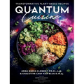 Quantum Cuisine-Transformative Plant-Based Recipes - Paperback