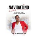 Navigating Love: A Memoir of Rage, Courage, and Becoming - Paperback