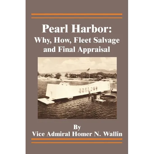 Pearl Harbor: Why, How, Fleet Salvage and Final Appraisal - Paperback