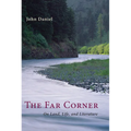 The Far Corner: Northwestern Views on Land, Life, and Literature - Paperback