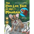 The Coco Loco Tiger of the Mountain - Hardcover