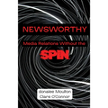 Newsworthy: Media Relations Without the Spin - Paperback