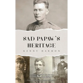 Sad Papaw's: Heritage - Hardcover