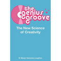 The Genius Groove: The New Science of Creativity - Paperback