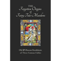 The Forgotten Origins of Fairy Tale Maidens: Old & Obscure Renditions of Three Famous Fables - Paperback