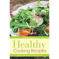 Healthy Cooking Recipes: Eating Clean and Green Juices - Paperback