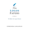 The Logos Papers: To Make the Logos Known - Hardcover