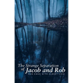 The Strange Separation of Jacob and Rob - Paperback