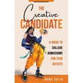 The Creative Candidate: A Guide to College Admissions for Teen Artists - Paperback