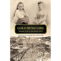 Gold Rush Girl: Pioneer Life in the Black Hills - Paperback