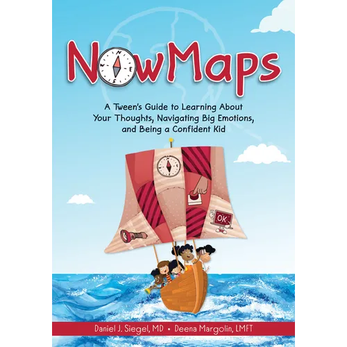 Nowmaps: A Tween's Guide to Learning about Your Thoughts, Navigating Big Emotions, and Being a Confident Kid - Paperback