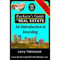 Buckaru's Guide to Real Estate: An Introduction to Investing - Paperback