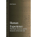 Human Experience: Philosophy, Neurosis, and the Elements of Everyday Life - Paperback