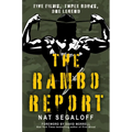 The Rambo Report: Five Films, Three Books, One Legend - Hardcover