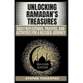 Unlocking Ramadan's Treasures: Ramadan and Daily Reflections, Prayers, and Activities for a Blessed Journey and 20 FAQs about Ramadan. - Paperback