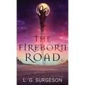 The Fireborn Road - Hardcover
