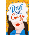 Drive Me Crazy: A Romantic Comedy - Paperback