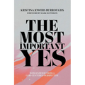The Most Important Yes: Womanhood from a God-Centered Perspective - Paperback