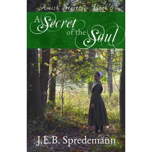 A Secret of the Soul (Amish Secrets - Book 6) - Paperback