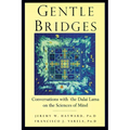 Gentle Bridges: Conversations with the Dalai Lama on the Sciences of Mind - Paperback