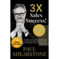 3X Sales Success!: How to Move Your Sales Team to the Top 1% - Paperback