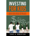 Investing for Kids: Learn How Money Works and Grow Your Financial Literacy - Paperback