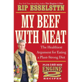 My Beef with Meat: The Healthiest Argument for Eating a Plant-Strong Diet--Plus 140 New Engine 2 Recipes - Hardcover