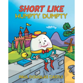 Short Like Humpty Dumpty - Paperback