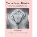 Motherhood Diaries: 11 Moms on Self Love, Illuminating Moms, Our Children and The Planet at Large - Hardcover