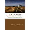 Coming Home to Your True Self: Leaving the Emptiness of False Attractions - Paperback