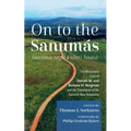 On to the Sanumás: S: The Missionary Lives of Donald M. and Barbara H. Borgman and the Translation of the Sanumá New Testament - Paperback