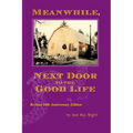 Meanwhile, Next Door to the Good Life: Homesteading in the 1970s in the shadows of Helen and Scott Nearing, and how it all -- and they -- ended up - Paperback