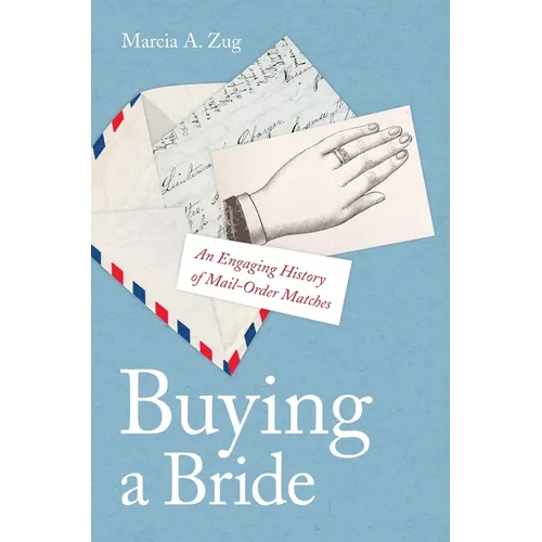 Buying a Bride: An Engaging History of Mail-Order Matches - Hardcover