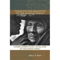 Yanantin and Masintin in the Andean World: Complementary Dualism in Modern Peru - Paperback