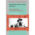 Joseph Beuys and the Artistic Education: Theory and Practice of an Artistic Art Education - Paperback