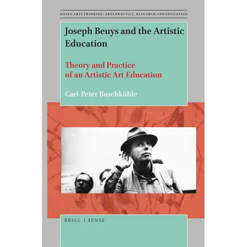 Joseph Beuys and the Artistic Education: Theory and Practice of an Artistic Art Education - Paperback