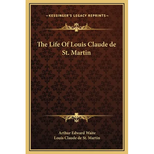 The Life Of Louis Claude de St. Martin - Hardcover