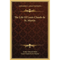 The Life Of Louis Claude de St. Martin - Hardcover