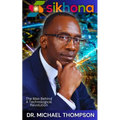 Sikhona: The Man Behind A Technological Revolution - Paperback