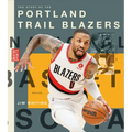 The Story of the Portland Trail Blazers - Library Binding