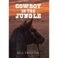 Cowboy in the Jungle: Volume 1 - Hardcover