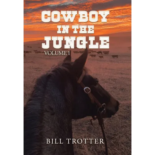 Cowboy in the Jungle: Volume 1 - Hardcover