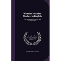 Wheeler's Graded Studies in English: First Lessons in Grammar and Composition - Hardcover