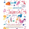 Girls Gratitude Journal: 100 Days To Practice Mindfulness With Prompts, Fun Challenges, Affirmations, and Inspirational Quotes for Kids in 5 Minutes a - Paperback
