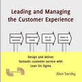 Leading and Managing the Customer's Experience: Design and deliver fantastic customer service with Lean - Paperback