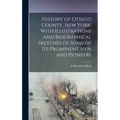 History of Otsego County, New York. With Illustrations and Biographical Sketches of Some of its Prominent men and Pioneers - Hardcover