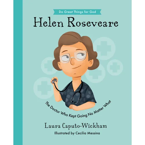 Helen Roseveare: The Doctor Who Kept Going No Matter What - Hardcover