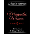 Magnetic Woman: Bible Study & Prayer Journal - Paperback